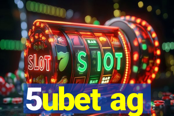 5ubet ag